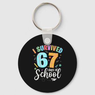 I Survived 67 Days Of School Funny Meme Teachers S Keychain