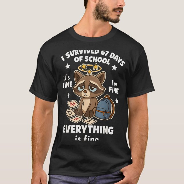 I Survived 67 Days Of School Funny Raccoon  T-Shirt (Front)