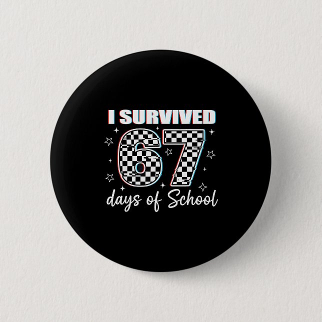 I Survived 67 Days Of School Funny Retro 67 Meme S Button (Front)