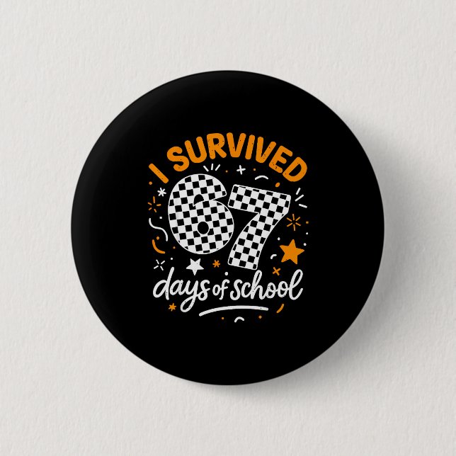 I Survived 67 Days Of School Funny Six Seven 6 7 M Button (Front)