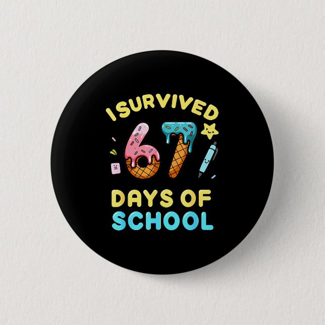 I Survived 67 Days Of School Funny Six Seven 6 7 M Button (Front)