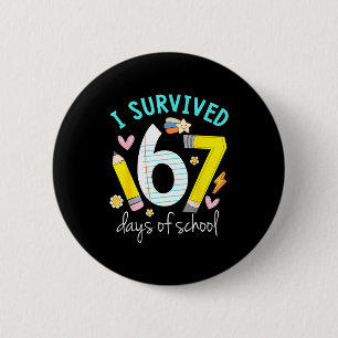 I Survived 67 Days Of School Funny Six Seven 6 7 M Button
