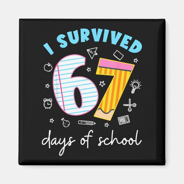 I Survived 67 Days Of School Funny Six Seven 6 7 M Magnet (Front)