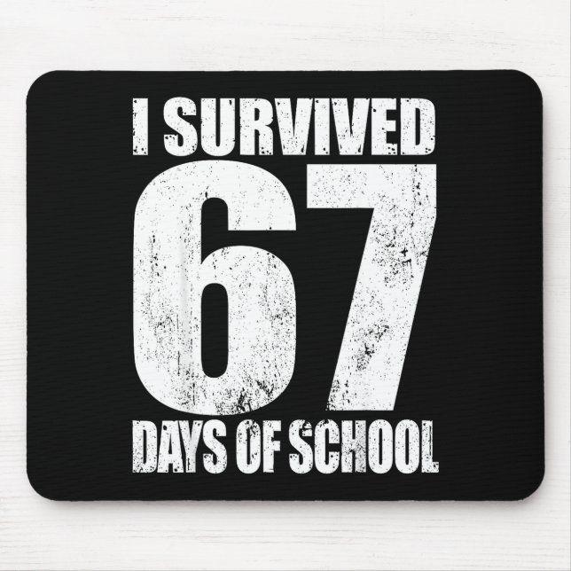 I Survived 67 Days Of School Funny Six Seven 6 7 M Mouse Pad (Front)