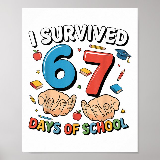 I Survived 67 Days Of School Funny Six Seven 6 7 M Poster (Front)