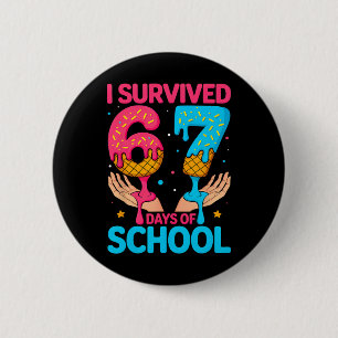 I Survived 67 Days Of School Funny Six Seven Hands Button