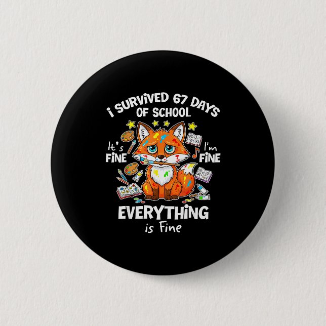 I Survived 67 Days Of School Funny Six Seven Meme  Button (Front)