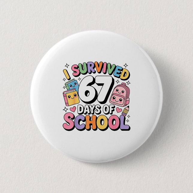 I Survived 67 Days Of School Funny Six Seven Meme  Button (Front)