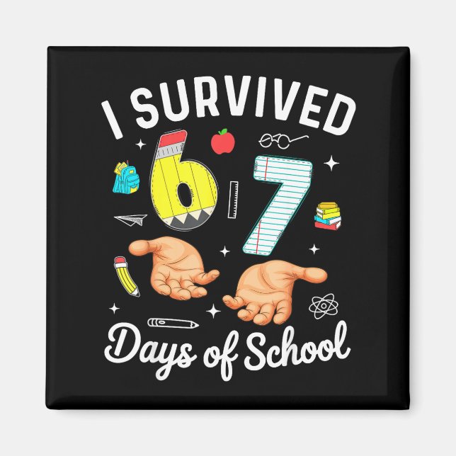 I Survived 67 Days Of School Funny Six Seven Meme  Magnet (Front)