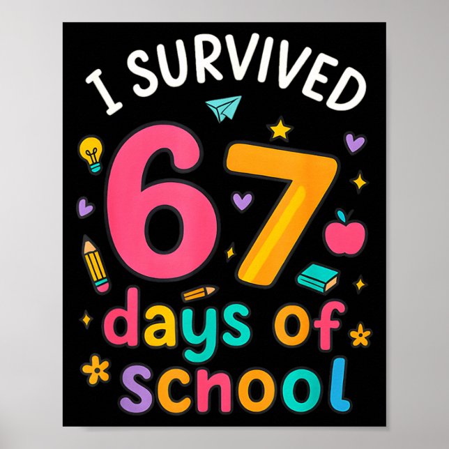 I Survived 67 Days Of School Funny Six Seven Meme  Poster (Front)