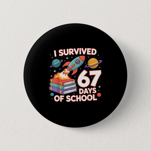 I Survived 67 Days Of School Funny Six Seven Space Button (Front)