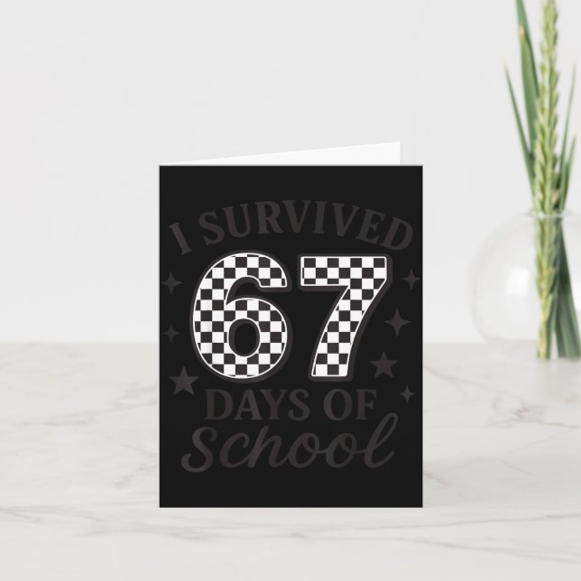 I Survived 67 Days Of School Funny Six Seven Teach Card (Front)