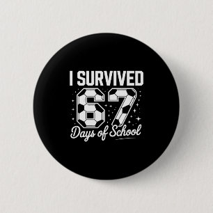I Survived 67 Days Of School Funny Soccer  Button