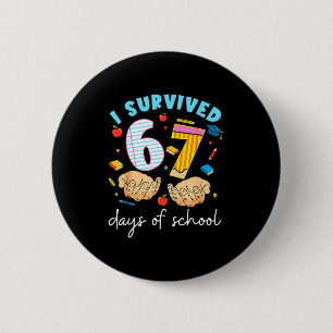 I Survived 67 Days Of School Funny Student Style Button