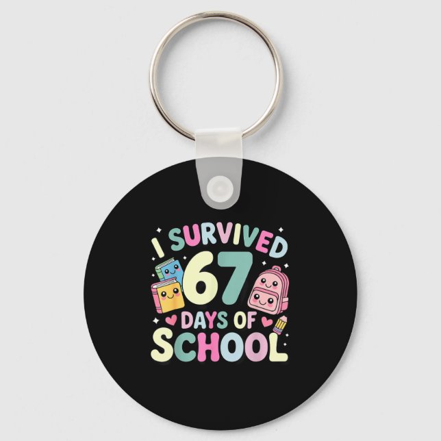 I Survived 67 Days Of School Funny Student Style  Keychain (Front)