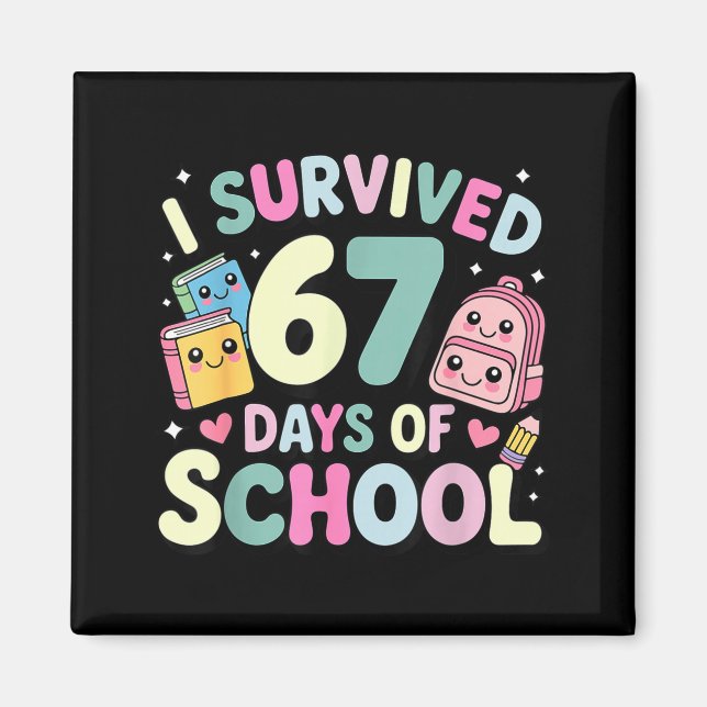 I Survived 67 Days Of School Funny Student Style  Magnet (Front)