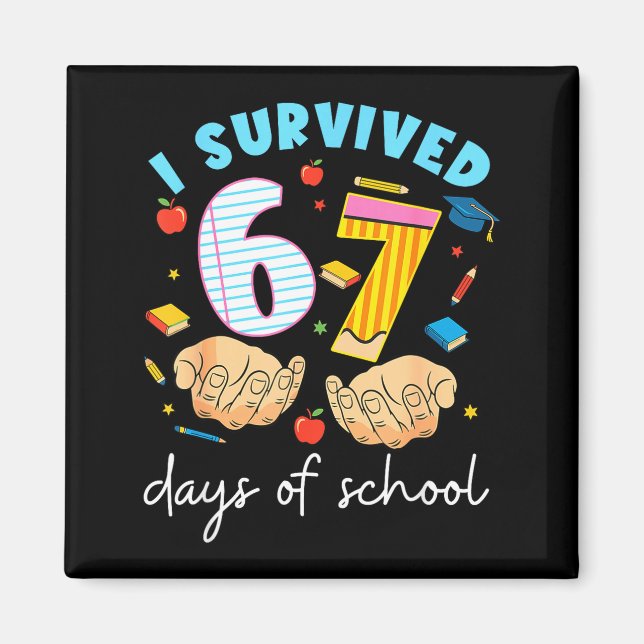 I Survived 67 Days Of School Funny Student Style  Magnet (Front)