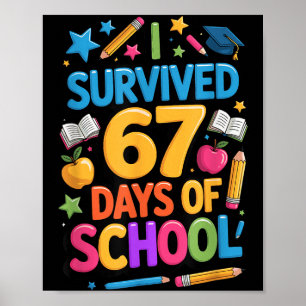 I Survived 67 Days Of School Funny Student Teacher Poster