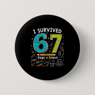 I Survived 67 Days Of School _ Funny Teacher &amp; Button