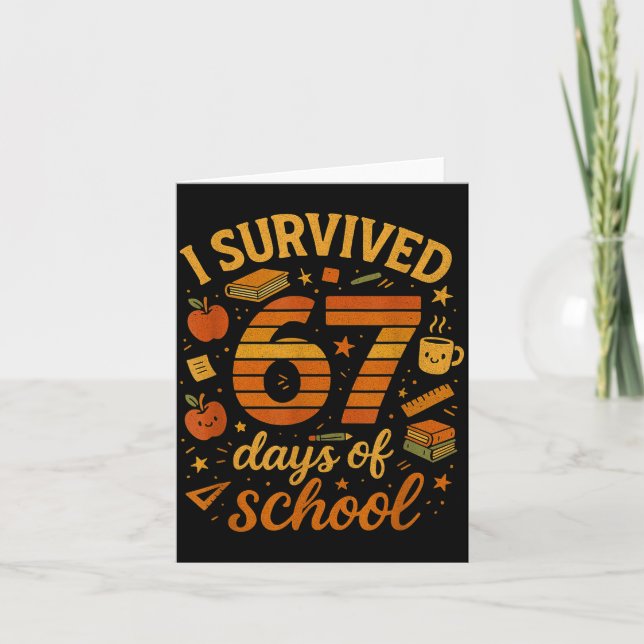 I Survived 67 Days Of School _ Funny Teacher &amp; Card (Front)
