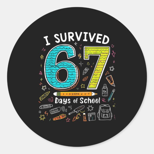 I Survived 67 Days Of School _ Funny Teacher &amp; Classic Round Sticker (Front)