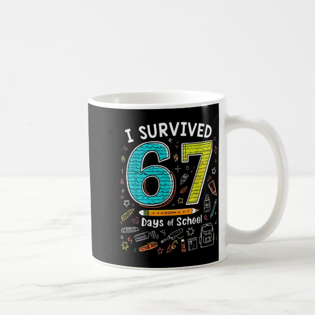 I Survived 67 Days Of School _ Funny Teacher &amp; Coffee Mug (Right)