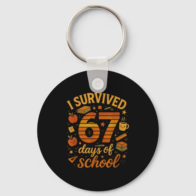 I Survived 67 Days Of School _ Funny Teacher &amp; Keychain (Front)