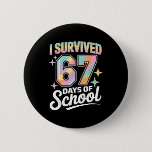 I Survived 67 Days Of School Funny Teacher And Stu Button