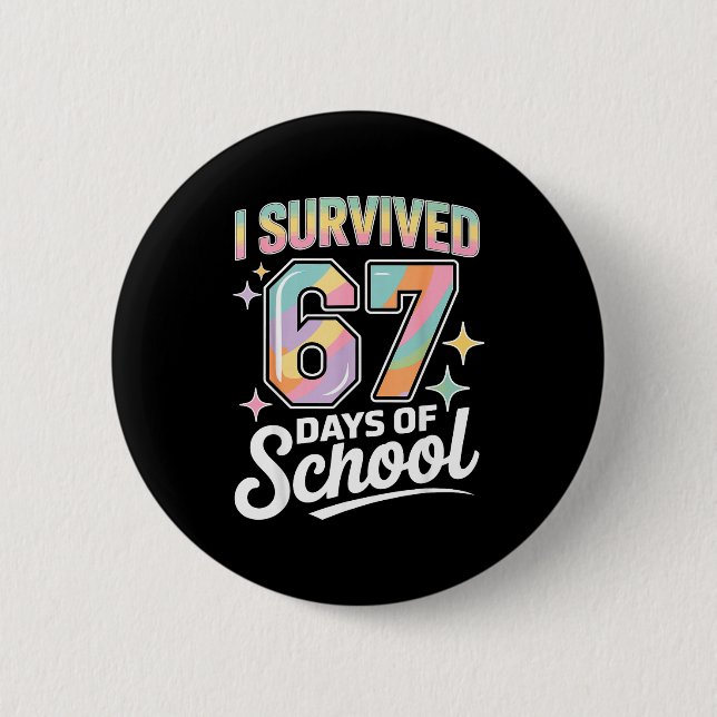 I Survived 67 Days Of School Funny Teacher And Stu Button (Front)