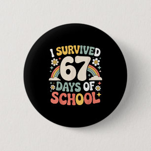 I Survived 67 Days Of School Funny Teacher And Stu Button