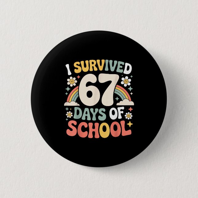 I Survived 67 Days Of School Funny Teacher And Stu Button (Front)
