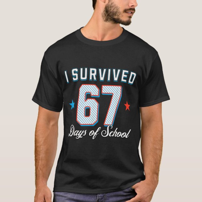 I Survived 67 Days Of School Funny Teacher And Stu T-Shirt (Front)