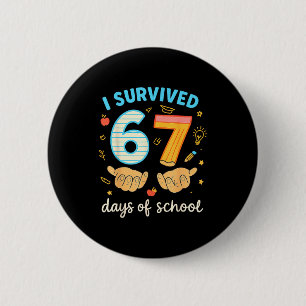 I Survived 67 Days Of School Funny Teacher Student Button
