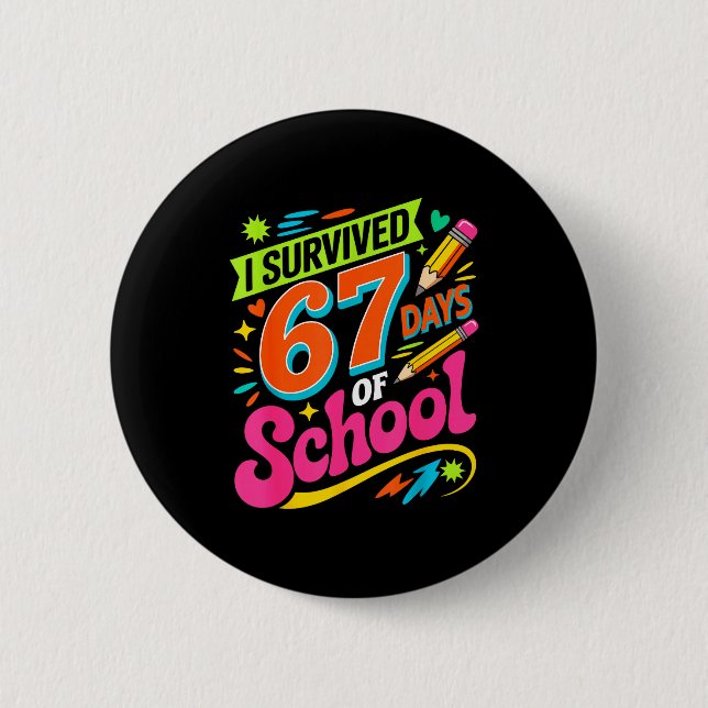 I Survived 67 Days Of School Funny Teacher Student Button (Front)