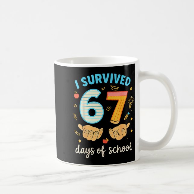 I Survived 67 Days Of School Funny Teacher Student Coffee Mug (Right)