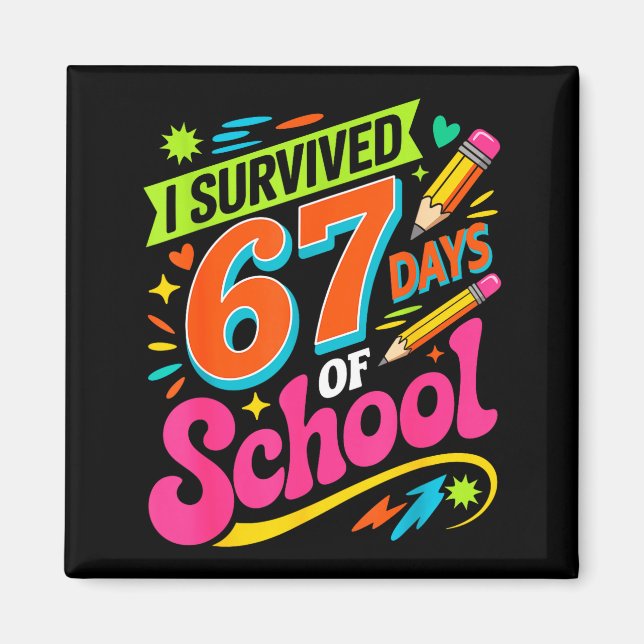 I Survived 67 Days Of School Funny Teacher Student Magnet (Front)