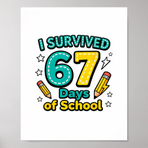 I Survived 67 Days Of School Funny Teacher Student Poster