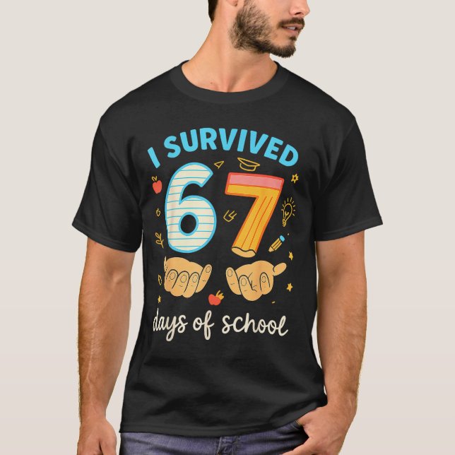I Survived 67 Days Of School Funny Teacher Student T-Shirt (Front)