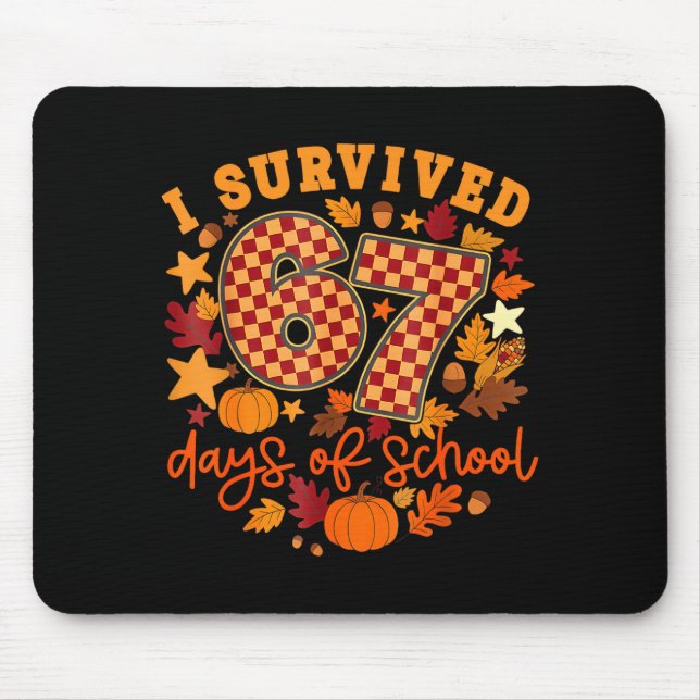 I Survived 67 Days Of School Funny Teacher Thanksg Mouse Pad (Front)