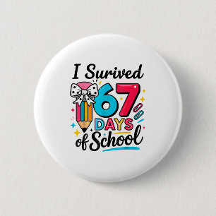I Survived 67 Days Of School - Funny Teachers Stud Button