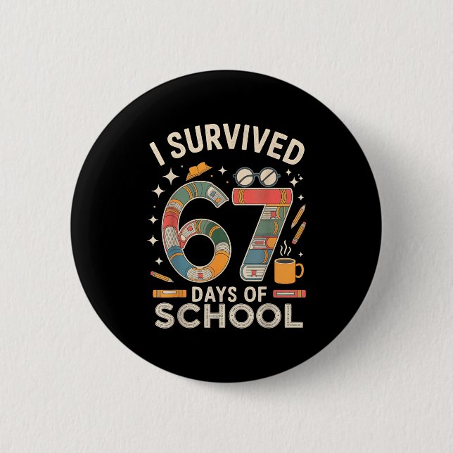 I Survived 67 Days Of School - Funny Teachers Stud Button (Front)