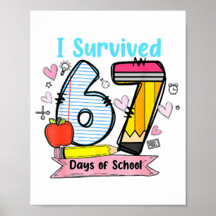 I Survived 67 Days Of School, Funny Teachers Stude Poster