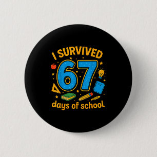I Survived 67 Days Of School Funny Teachers Studen Button