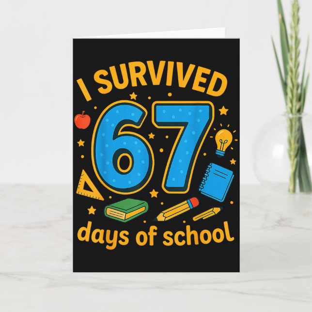 I Survived 67 Days Of School Funny Teachers Studen Card (Front)