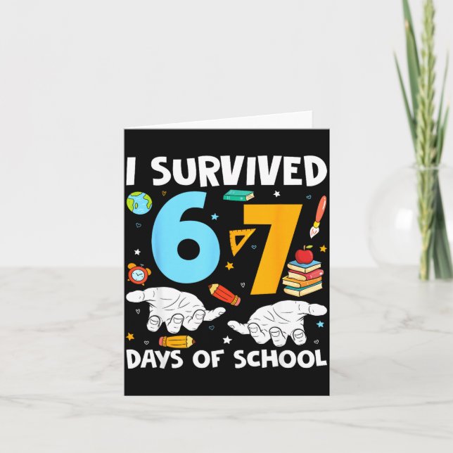 I Survived 67 Days Of School Funny Teachers Studen Card (Front)