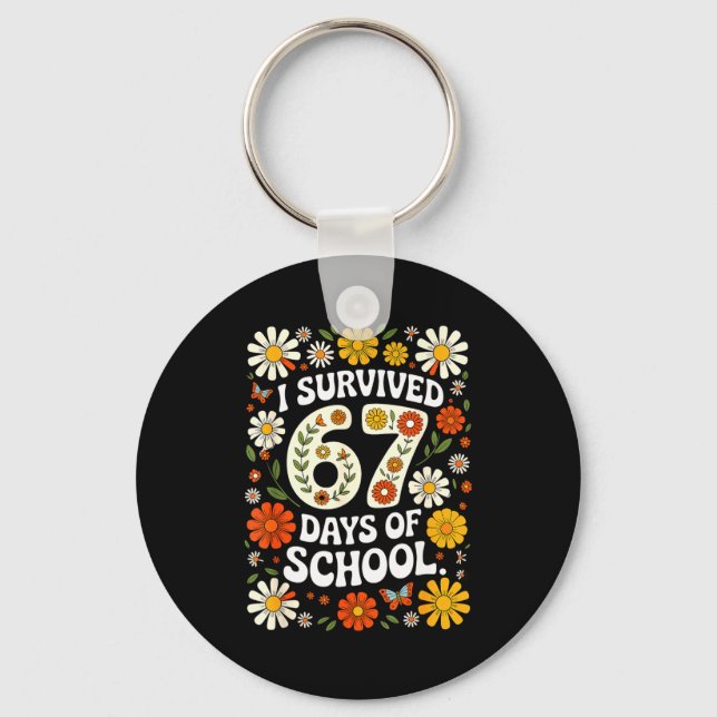 I Survived 67 Days Of School Funny Teachers Studen Keychain (Front)