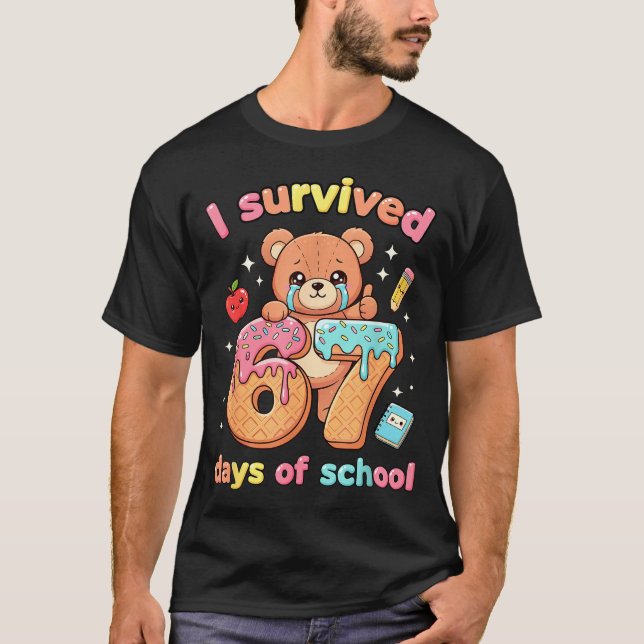 I Survived 67 Days Of School Funny Teddy Bear Six  T-Shirt (Front)