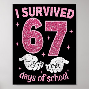 I Survived 67 Days Of School Gen Alpha Slang 6 7 H Poster