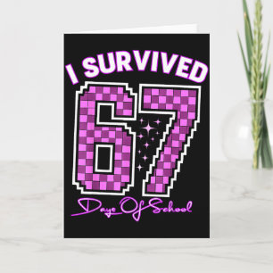 I Survived 67 Days Of School Girls Teachers 100 Da Card