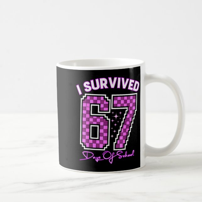 I Survived 67 Days Of School Girls Teachers 100 Da Coffee Mug (Right)